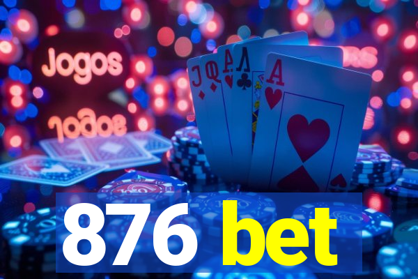 876 bet